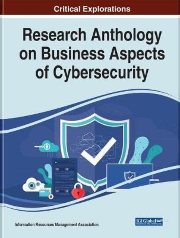 Research Anthology on Business Aspects of Cybersecurity,Hardcover,ByInformation Resources Management Association