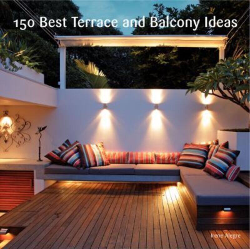 

150 Best Terrace and Balcony Ideas.Hardcover,By :Irene Alegre