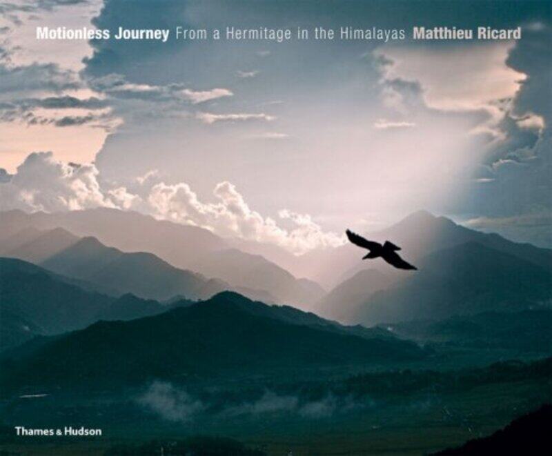 

Motionless Journey: From a Hermitage in the Himalayas, Hardcover, By: Matthieu Ricard