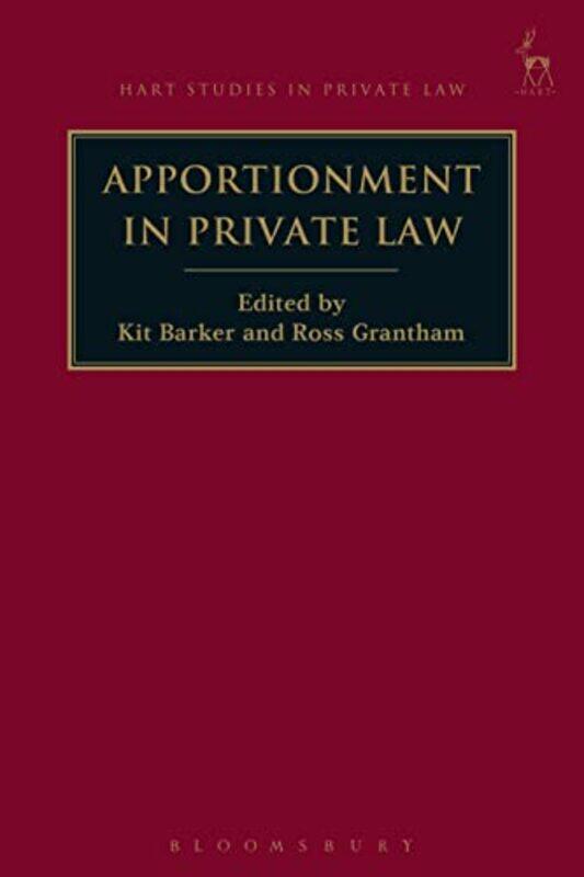 

Apportionment in Private Law by Professor Kit University of Queensland, Australia BarkerRoss University of Queensland, Australia Grantham-Hardcover