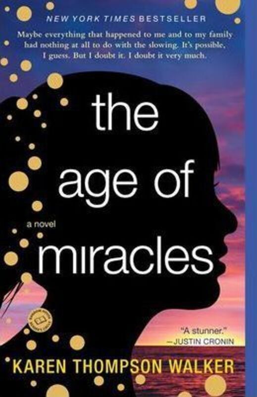 The Age of Miracles: A Novel.paperback,By :Karen Thompson Walker
