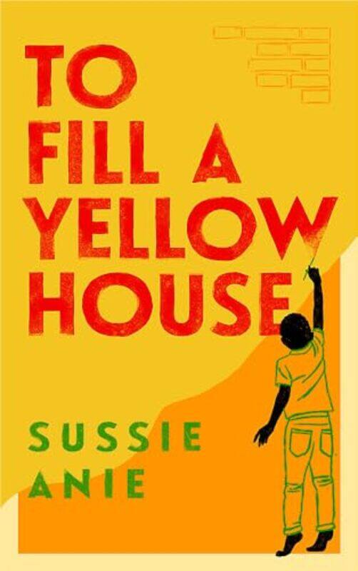 

To Fill a Yellow House by Sussie Anie-Hardcover