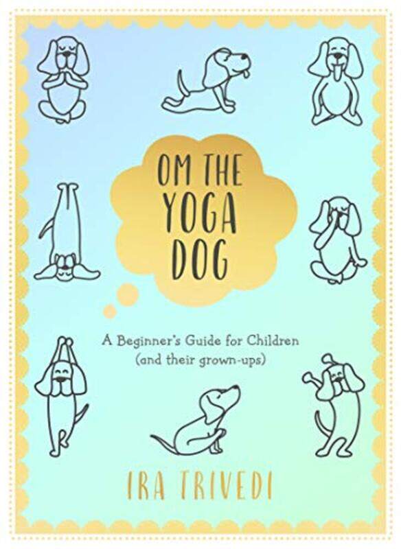 

Om the Yoga Dog by Ira Trivedi-Hardcover