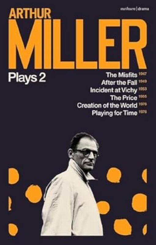 

Arthur Miller Plays 2 by Colin ChambersStephen WhittletonGeoffrey HallasAndrew MaczekDavid NichollsRob Symonds-Paperback