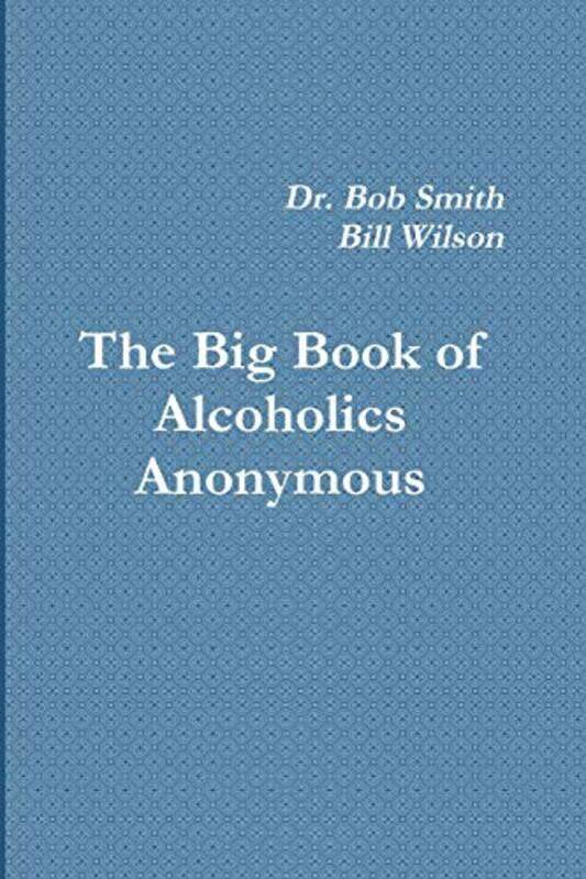 

Alcoholics Anonymous The Big Book By W, Bill - Paperback