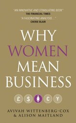 Why Women Mean Business: Understanding the Emergence of our next Economic Revolution, Paperback Book, By: Avivah Wittenberg-Cox