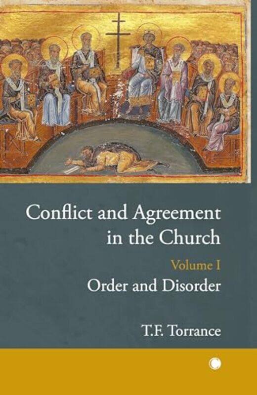 

Conflict And Agreement In The Church Volume 1 by Thomas F Torrance-Hardcover