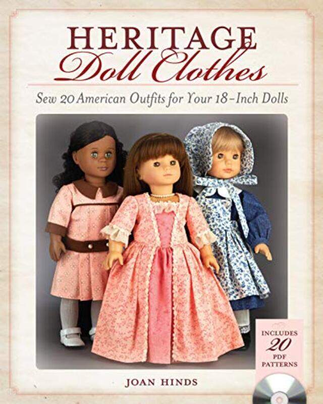 

Heritage Doll Clothes: Sew 20 American Outfits for Your 18-Inch Dolls , Paperback by Hinds, Joan