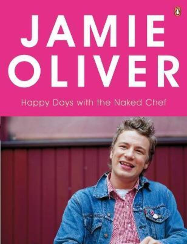 Happy Days With The Naked Chef.paperback,By :Jamie Oliver