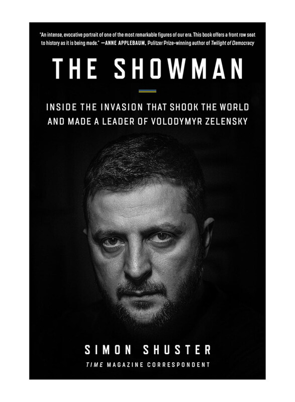 

The Showman: Inside the Invasion That Shook the World and Made a Leader of Volodymyr Zelensky, Hardcover Book, By: Simon Shuster