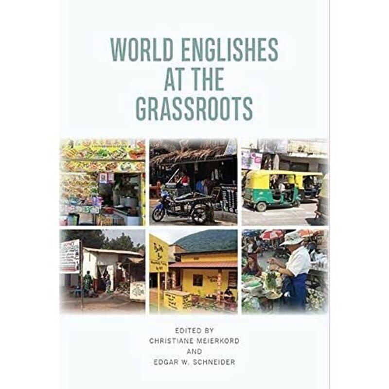 

World Englishes at the Grassroots by Christiane MeierkordEdgar W Schneider-Paperback