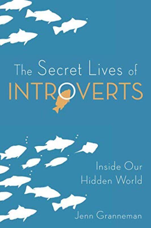 

The Secret Lives of Introverts: Inside Our Hidden World by Granneman, Jenn - Lee, Adrianne - Paperback