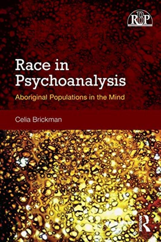 

Race In Psychoanalysis by Celia (Center for Religion & Psychotherapy of Chicago, USA) Brickman-Paperback