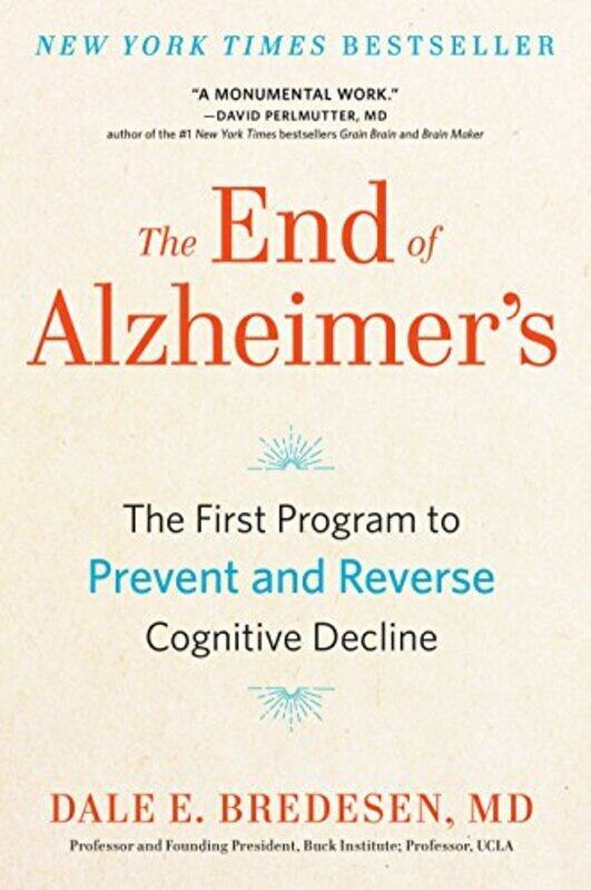 

The End of Alzheimers: The First Program to Prevent and Reverse Cognitive Decline , Hardcover by Bredesen, Dale