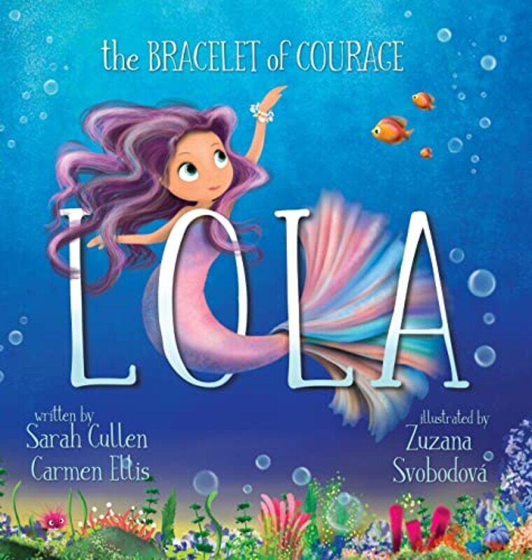 

Lola The Bracelet of Courage by CullenCarmen EllisZuzana Svobodova-Hardcover