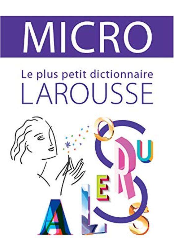 

Dictionnaire Larousse Micro Le Plus Petit Dictionnaire By COLLECTIF Paperback