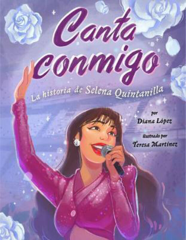 

Canta conmigo: La historia de Selena Quintanilla, Hardcover Book, By: Diana Lopez