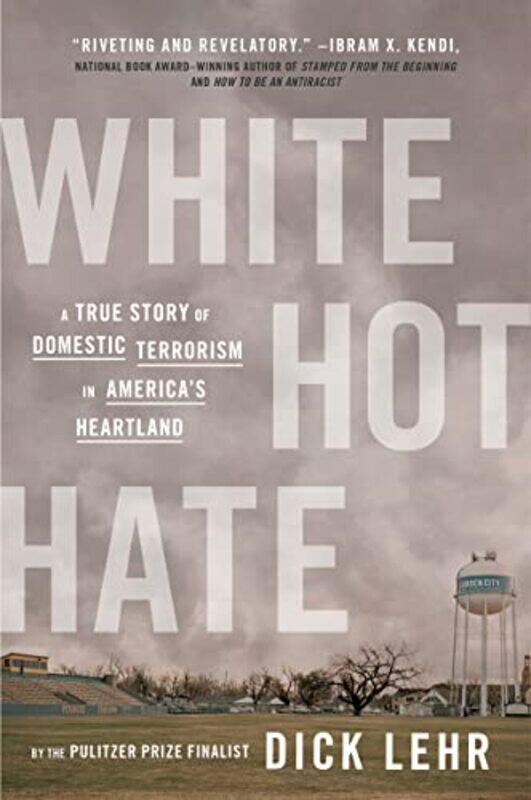 

White Hot Hate by Dick Lehr-Paperback