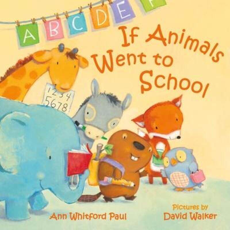 

If Animals Went to School.Hardcover,By :Paul, Ann Whitford - Walker, David