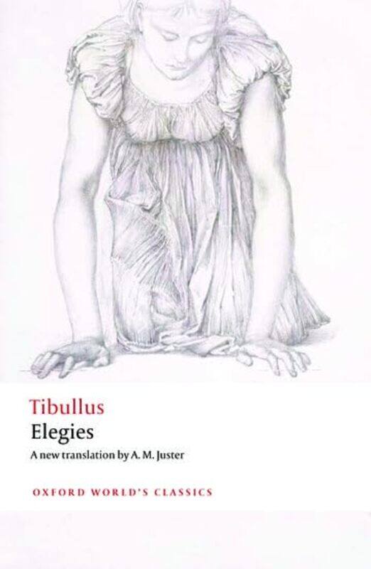 

Elegies by TibullusA M Juster-Paperback