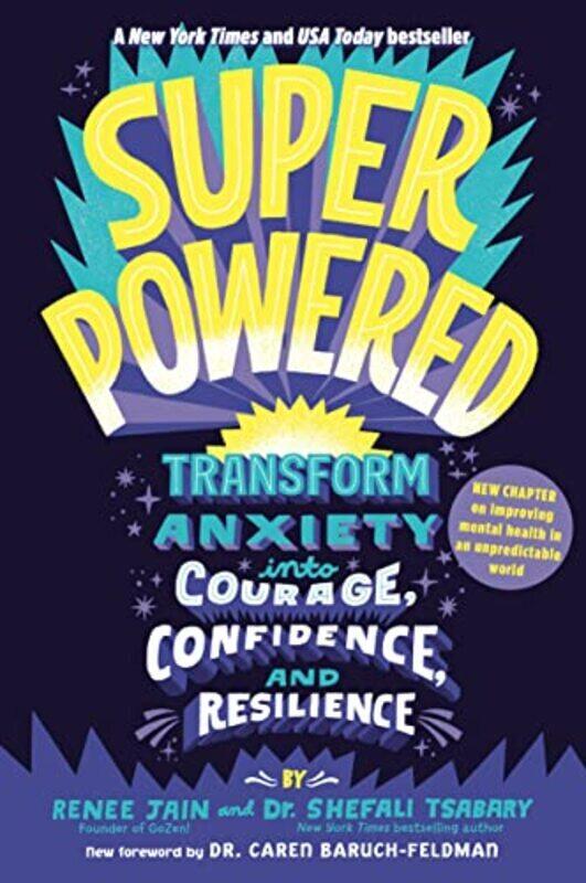 

Superpowered: Transform Anxiety into Courage, Confidence, and Resilience,Paperback,By:Jain, Renee - Tsabary, Shefali