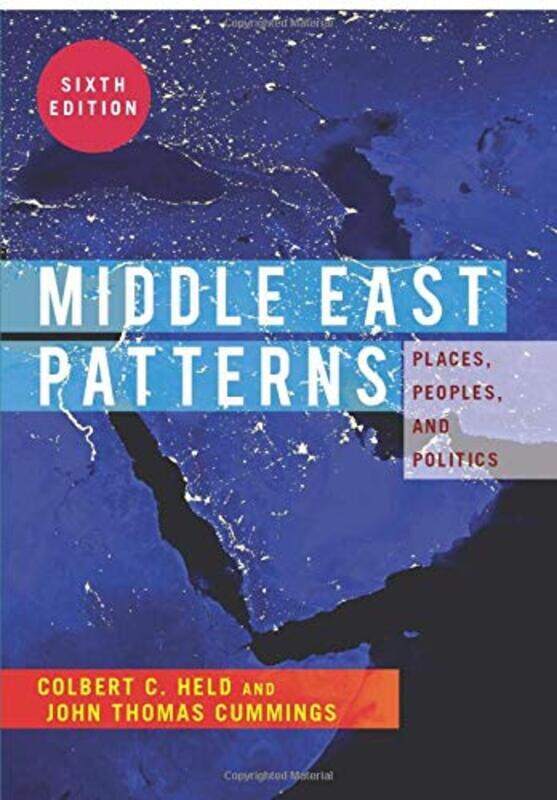 

Middle East Patterns: Places, People, and Politics, Paperback Book, By: Colbert C. Held