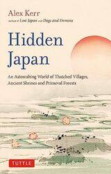Hidden Japan by Alex Kerr-Paperback