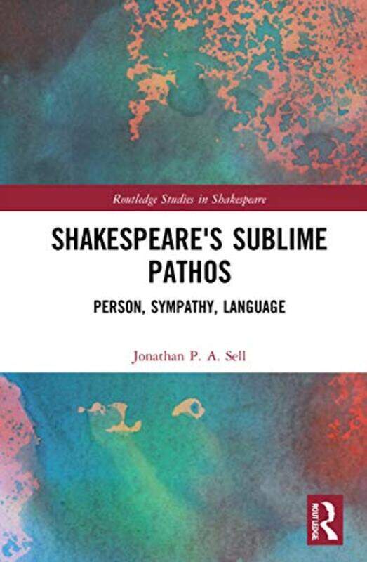 

Shakespeares Sublime Pathos by Julie Dirksen-Paperback