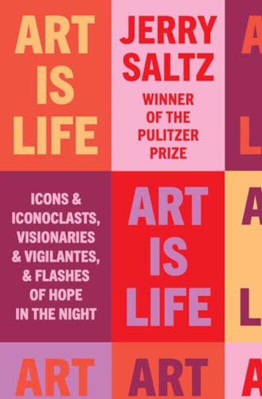 

Art Is Life By Saltz Jerry - Hardcover