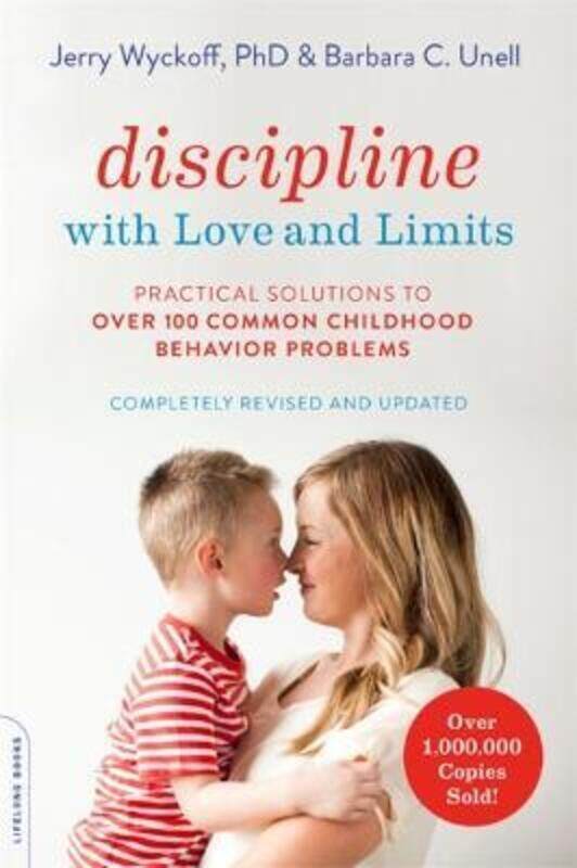 

Discipline with Love and Limits (Revised): Practical Solutions to Over 100 Common Childhood Behavior.paperback,By :Unell, Barbara C. - Wyckoff, Jerry