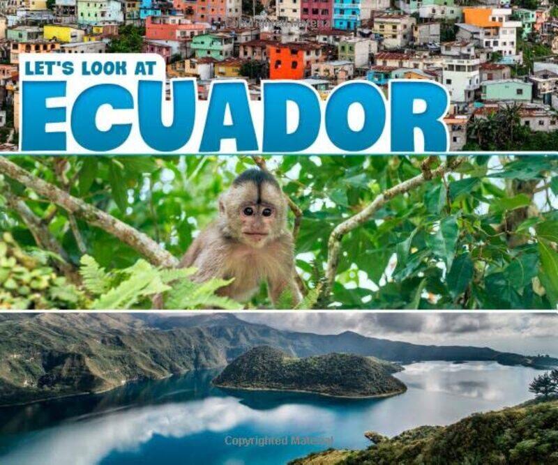 

Lets Look at Ecuador by Kristen Gallerneaux-Paperback