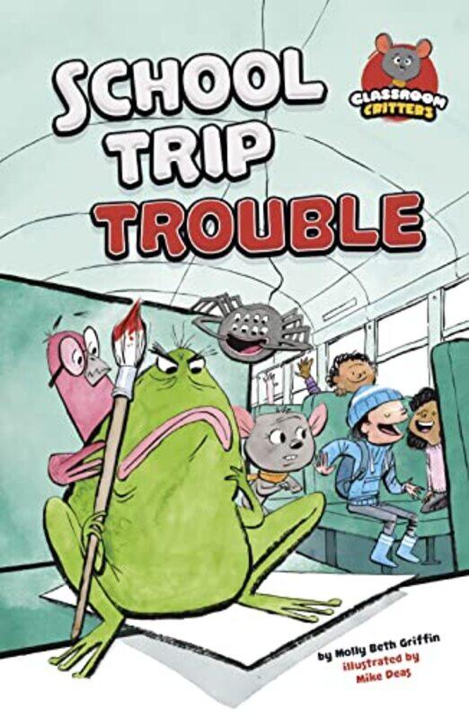 

School Trip Trouble by Molly Beth GriffinMike Deas-Paperback