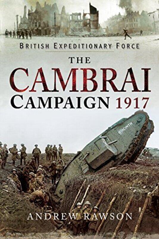 

The Cambrai Campaign 1917 by Andrew Rawson-Hardcover