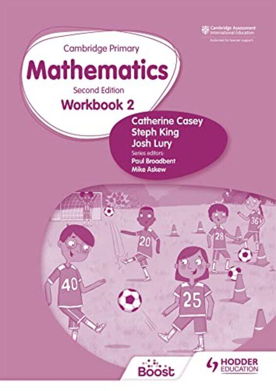 

Cambridge Primary Mathematics Workbook 2 Second Edition By Casey, Catherine - Lury, Josh - King, Steph -Paperback