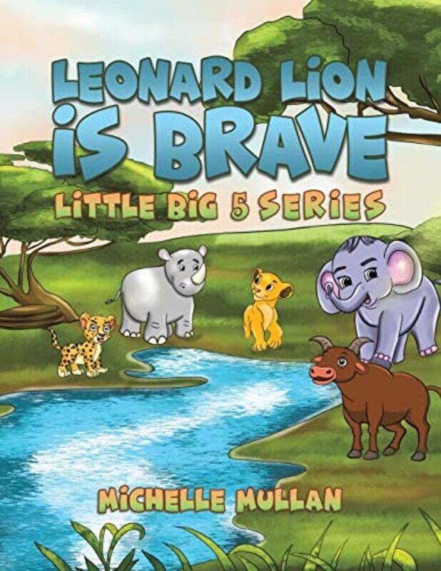 

Leonard Lion is Brave by Michelle Mullan-Paperback