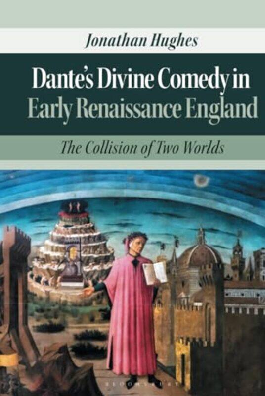 

Dante’s Divine Comedy in Early Renaissance England by Dr Jonathan University of Exeter, UK Hughes-Hardcover