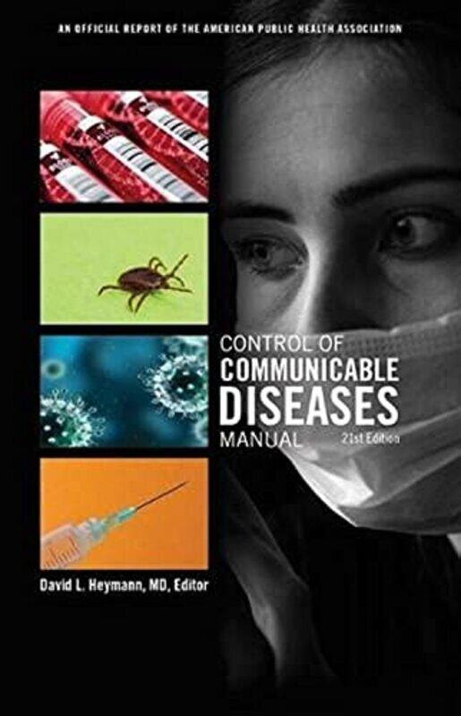 

Control Of Communicable Diseases Manual: An Official Report Of The American Public Health Associatio By Heymann, David L. Paperback