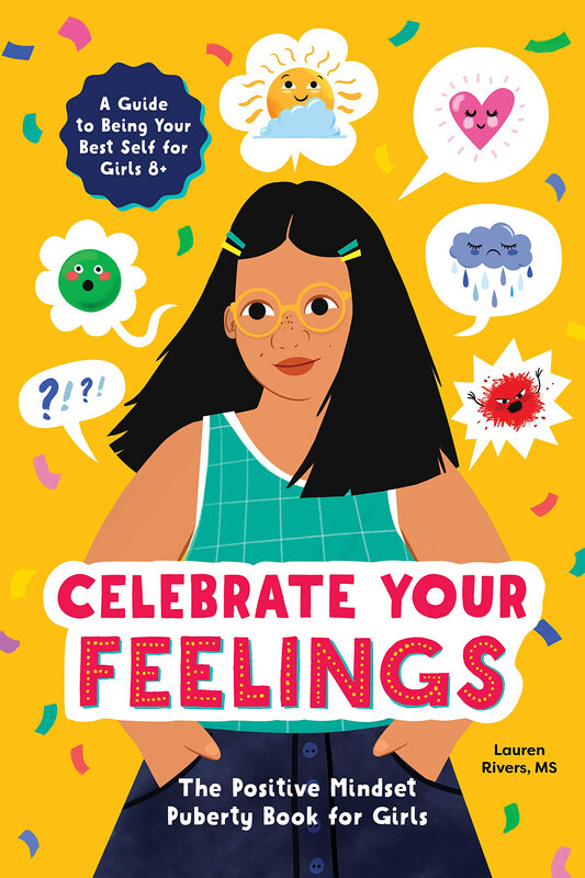 

Celebrate Your Feelings: The Positive Mindset Puberty Book for Girls, Paperback Book, By: Lauren Rivers