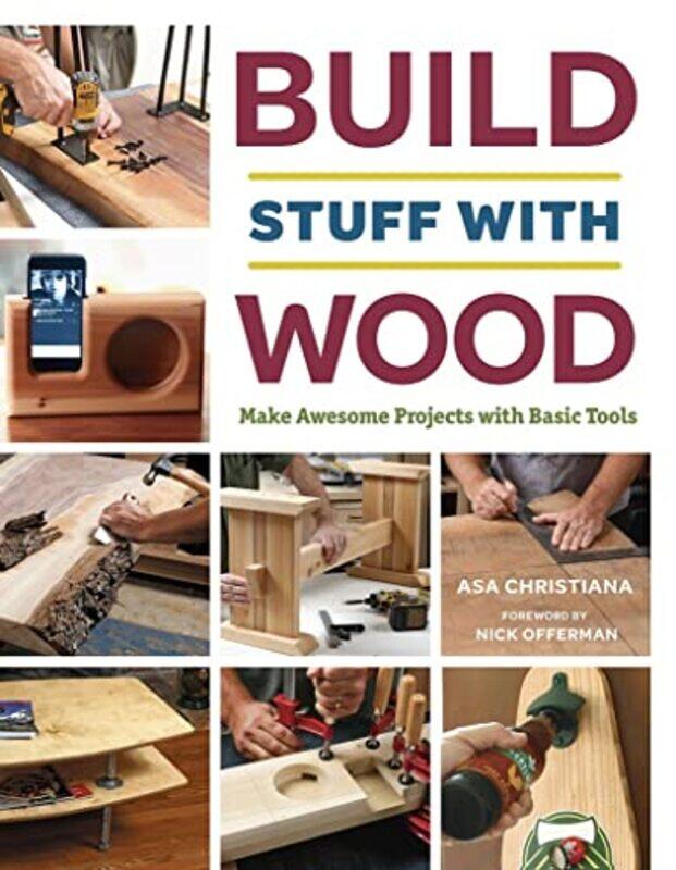 

Build Stuff with Wood by Thomas CirotteauJennifer KernerEric PincasPhilippa Hurd-Paperback