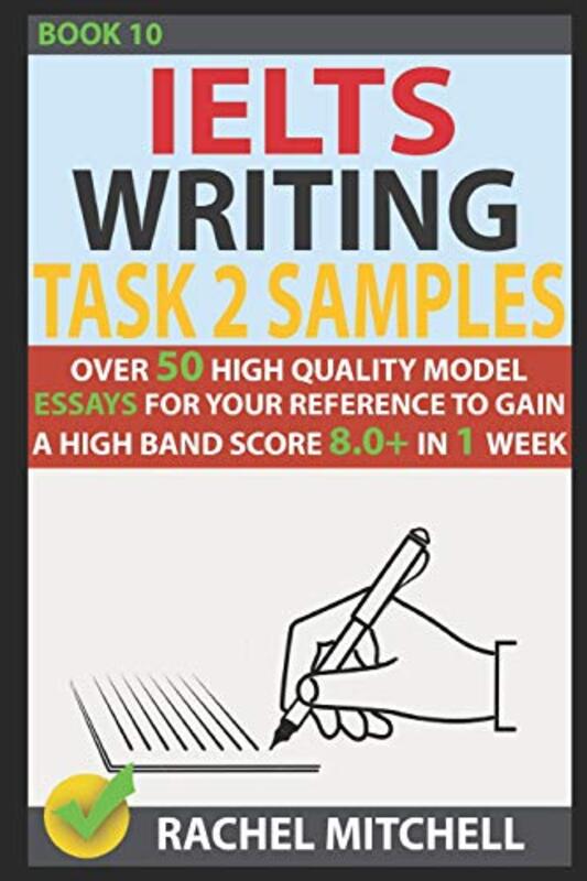 Ielts Writing Task 2 Samples: Over 50 High-Quality Model Essays for Your Reference to Gain a High Ba,Paperback by Mitchell, Rachel