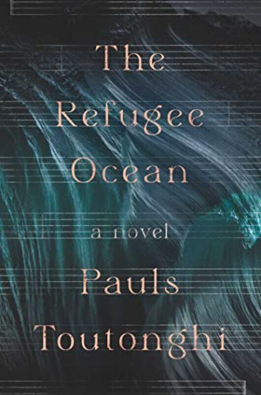 

The Refugee Ocean by Pauls Toutonghi-Hardcover