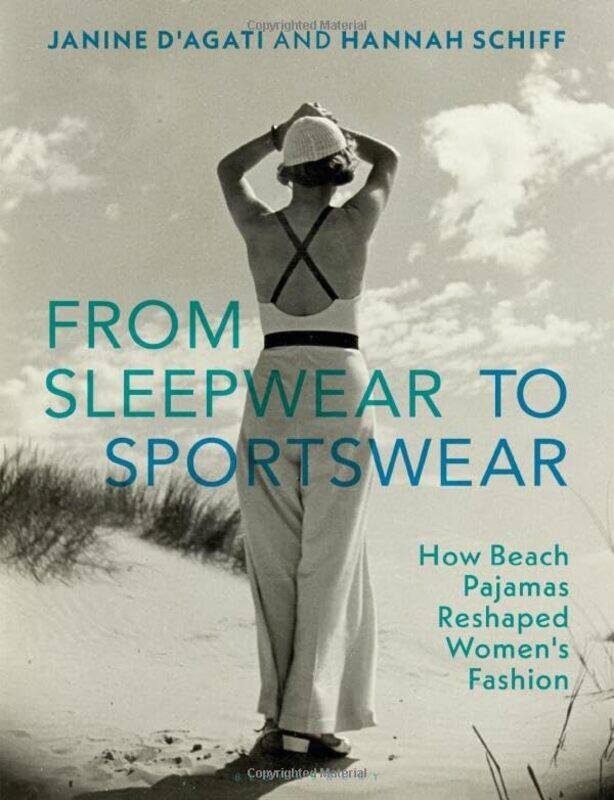 

From Sleepwear to Sportswear by Janine D'AgatiHannah Schiff -Paperback