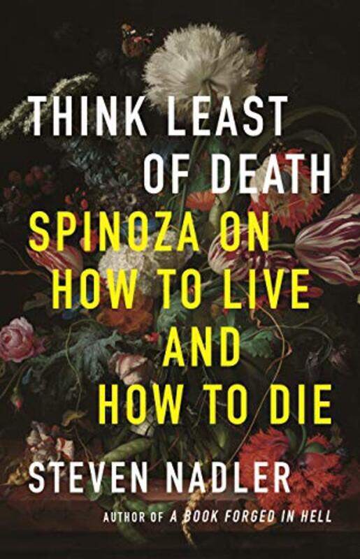 

Think Least of Death by Steven Nadler-Hardcover