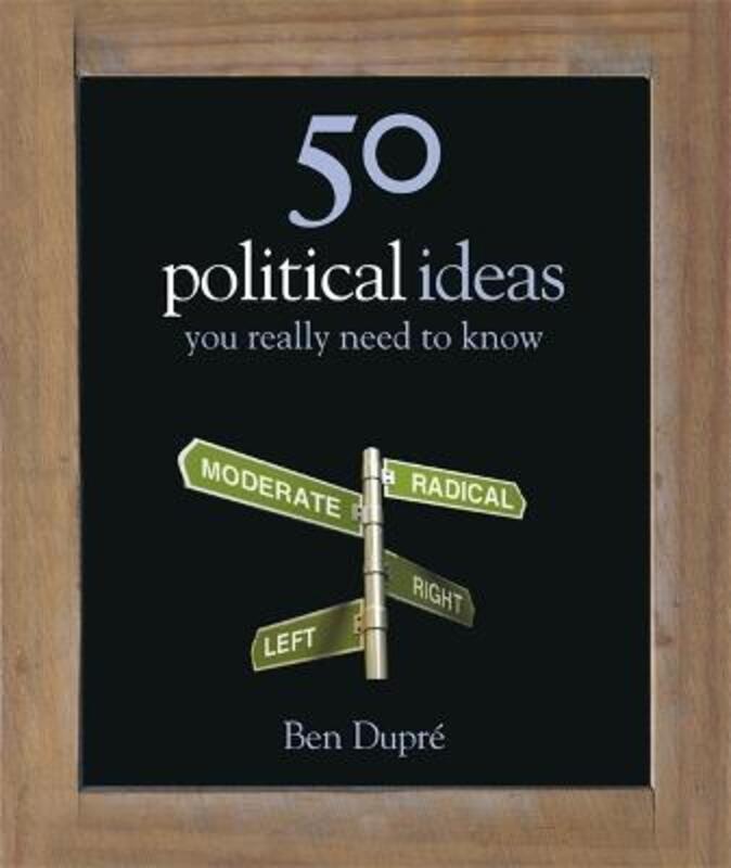 50 Political Ideas You Really Need to Know (50 Ideas You Really Need to Know Series),Hardcover,ByBen Dupr