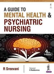 A Guide to Mental Health and Psychiatric Nursing.paperback,By :Sreevani, R