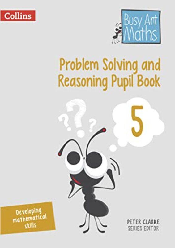 

Problem Solving And Reasoning Pupil Book 5 By Peter Clarke - Paperback