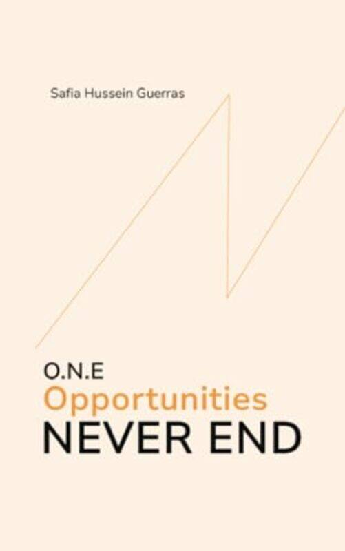 

One Opportunities Never End by Safia Hussein Guerras-Paperback