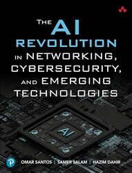 The AI Revolution in Networking Cybersecurity and Emerging Technologies by John Gourley-Paperback