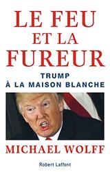 Le Feu et la Fureur: Trump la Maison Blanche,Paperback by Michel Wolff