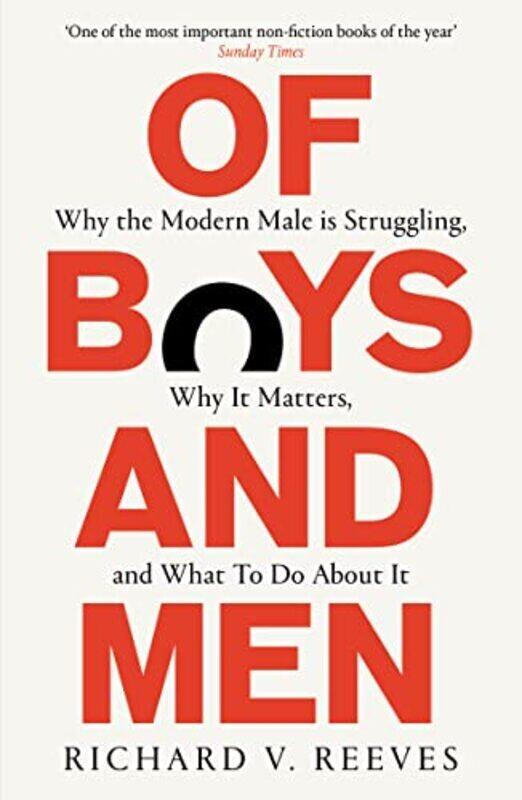 

Of Boys And Men: Why The Modern Male Is Struggling, Why It Matters, And What To Do About It By Reeves, Richard V. Paperback